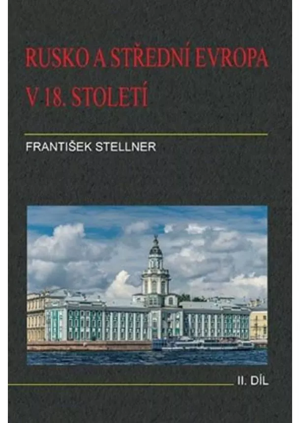 Stellner František - Rusko a střední Evropa v 18. století - II. díl