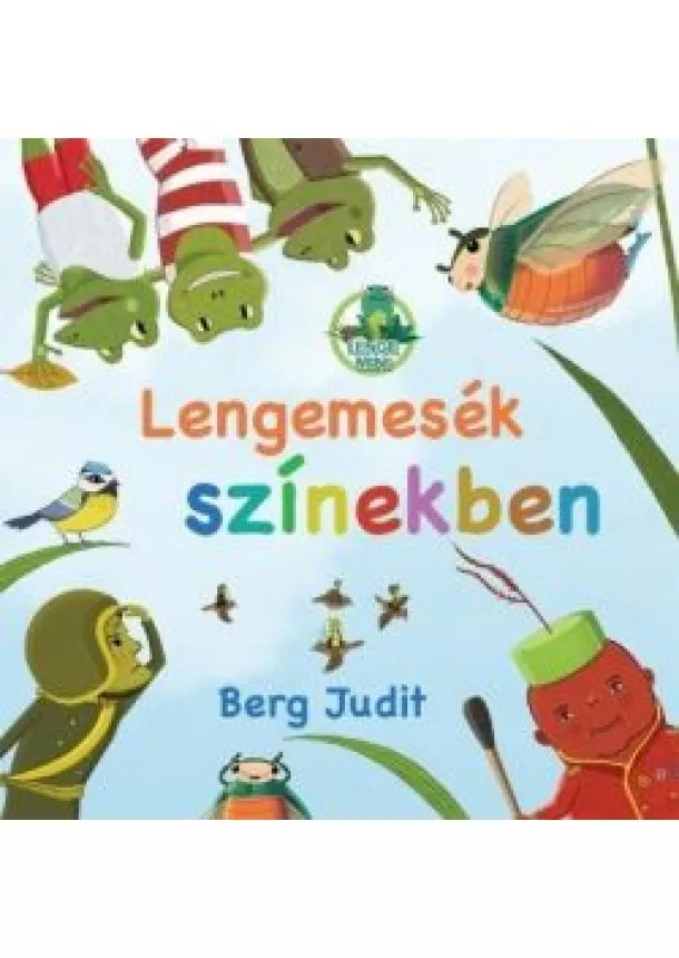 Berg Judit - Lengemesék színekben - Lenge Mini