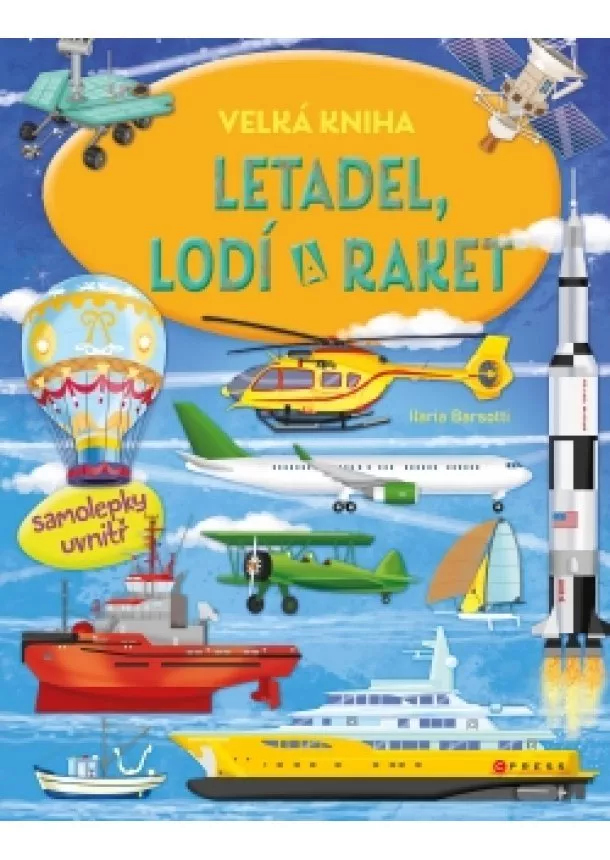 Ilaria Barsotti - Velká kniha letadel, lodí a raket 