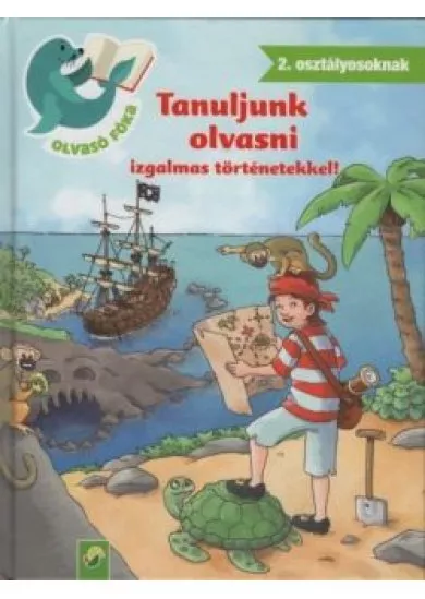 Tanuljunk olvasni izgalmas történetekkel! - Olvasó Fóka 2. osztályosoknak