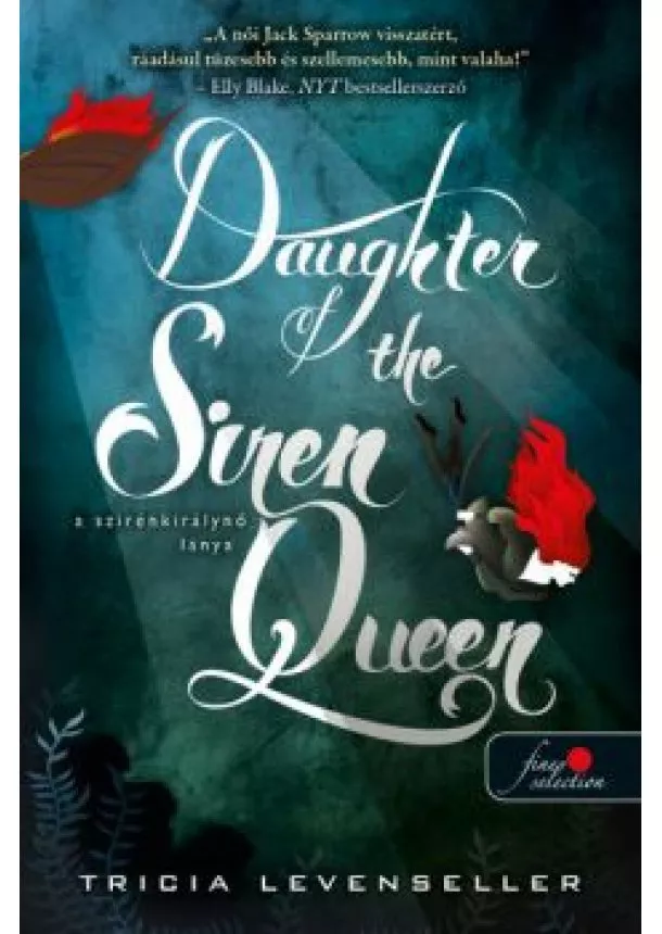 Tricia Levenseller - Daughter of the Siren Queen - A szirénkirálynő lánya /A kalózkirály lánya 2.