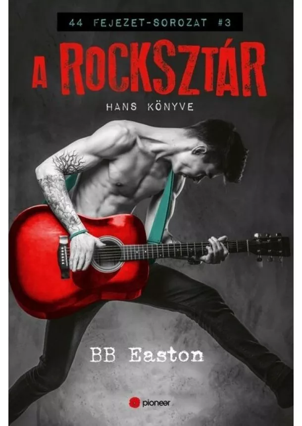 B. B. Easton - A rocksztár - 44 fejezet-sorozat 3.