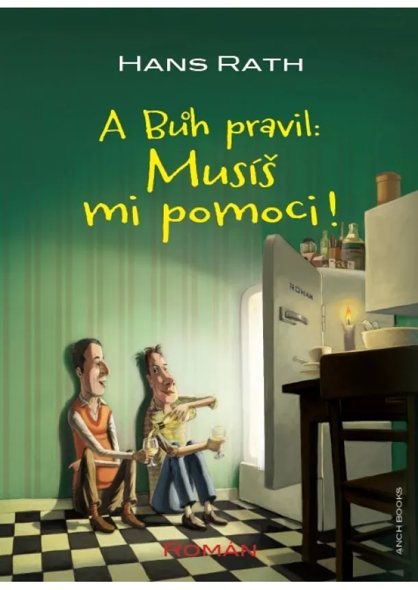 Hans Rath - A Bůh pravil: Musíš mi pomoci !