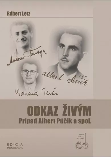 Odkaz živým - Prípad Albert Púčik a spol.