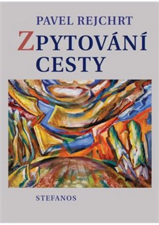 Pavel Rejchrt - Zpytování cesty