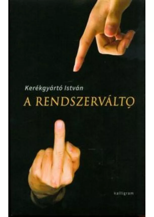 Kerékgyártó István - A rendszerváltó