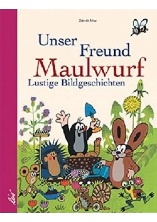 Zdeněk Miler - Unser Freund Maulwurf: Lustige Bildgeschichten