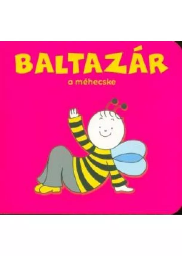 Bartos Erika - Baltazár, a méhecske