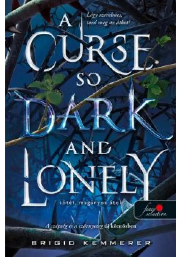 Brigid Kemmerer - A Curse So Dark and Lonely - Sötét, magányos átok - Az Átoktörő 1.