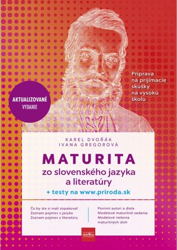 Karel Dvořák, Ivana Gregorová - Maturita zo slovenského jazyka a literatúry - príprava na prijímacie skúšky na vysokú školu