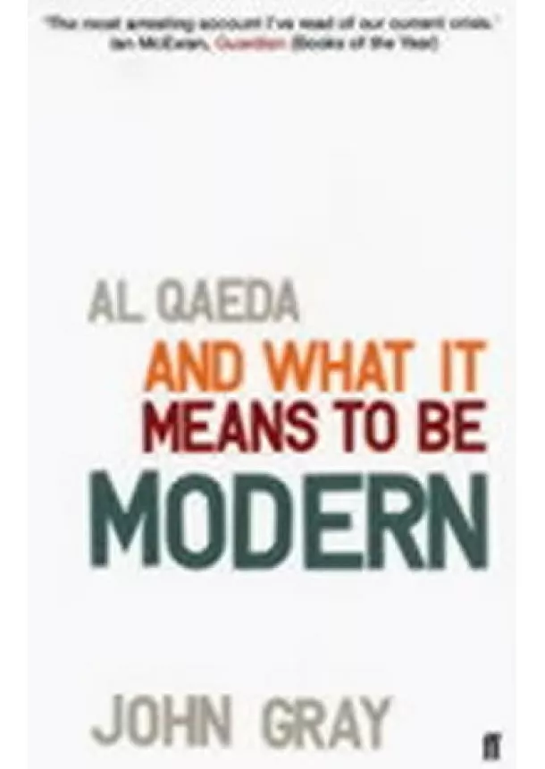 John Gray - Al Qaeda and What it Means to be Modern