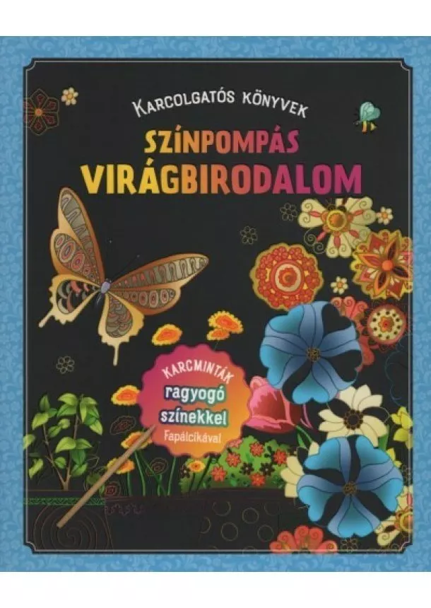 Karckönyv - Színpompás virágbirodalom - Karcolgatós könyvek