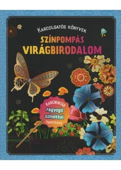 Színpompás virágbirodalom - Karcolgatós könyvek