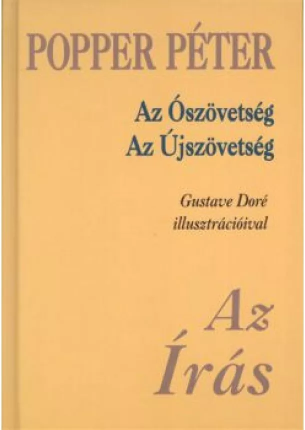 Popper Péter - AZ ÍRÁS /AZ ÓSZÖVETSÉG - AZ ÚJ SZÖVETSÉG