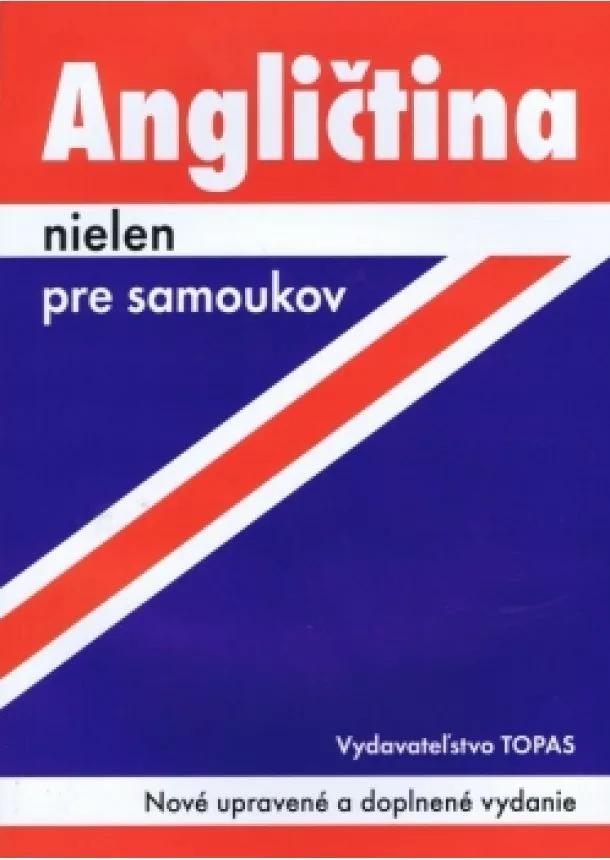 Kolektív - Angličtina nielen pre samoukov-2.vydanie-Nové upravené a doplnené vydanie