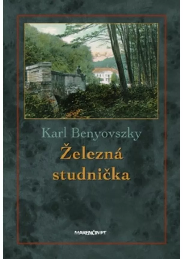 Karl Benyovszky - Železná studnička (2.vydanie)