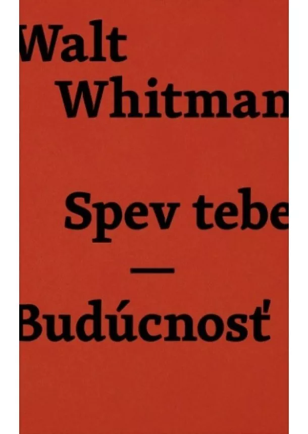 Walt Whitman - Spev tebe - Budúcnosť