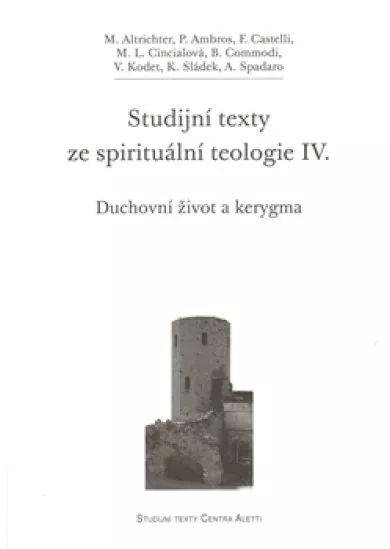 Studijní texty ze spirituální teologie IV. - Duchovní život a kerygma