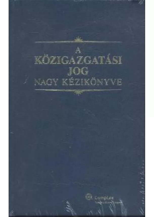 DR. KILÉNYI GÉZA - A KÖZIGAZGATÁSI JOG NAGY KÉZIKÖNYVE