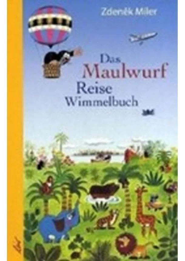 Zdeněk Miler - Das Maulwurf Reise Wimmelbuch