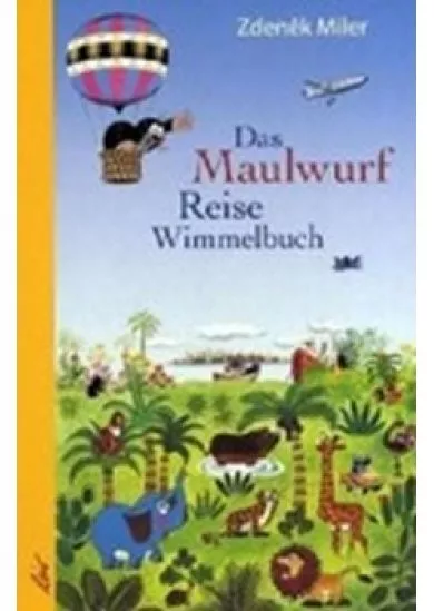 Das Maulwurf Reise Wimmelbuch