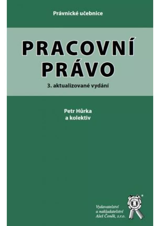 Petr Hůrka - Pracovní právo (3. aktualizované vydání)