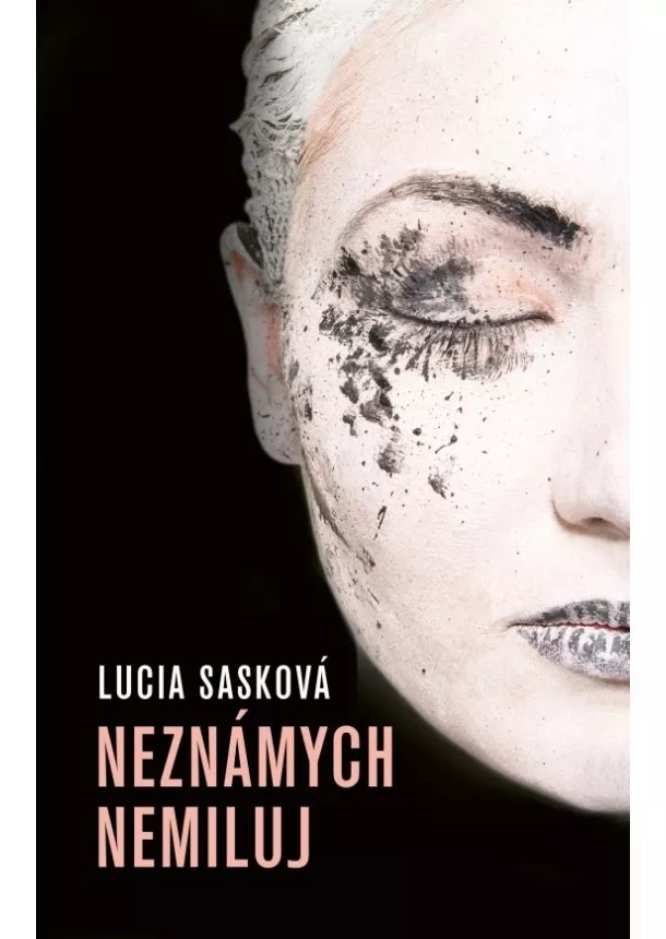 Lucia Sasková - Neznámych nemiluj