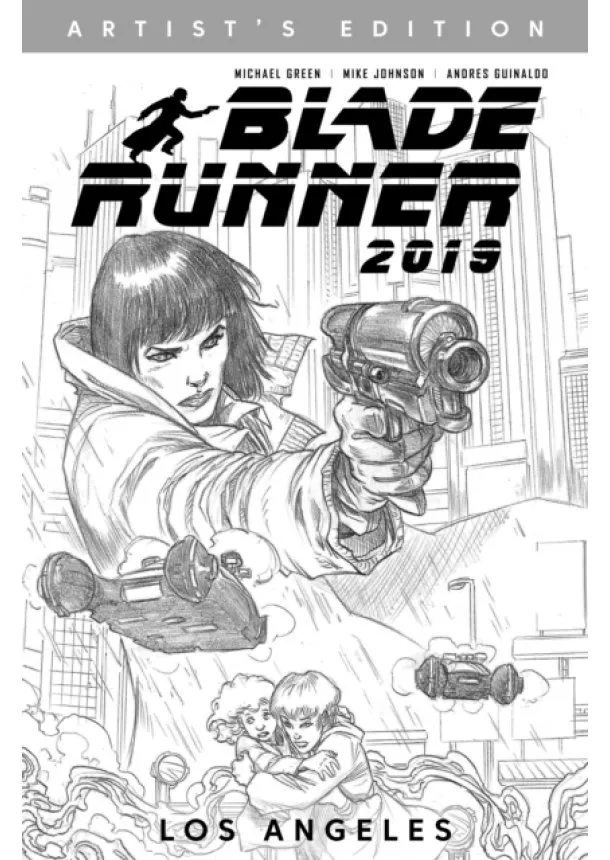 Mike Johnson, Michael Green - Blade Runner 2019 Vol 1 B&W Art Edition