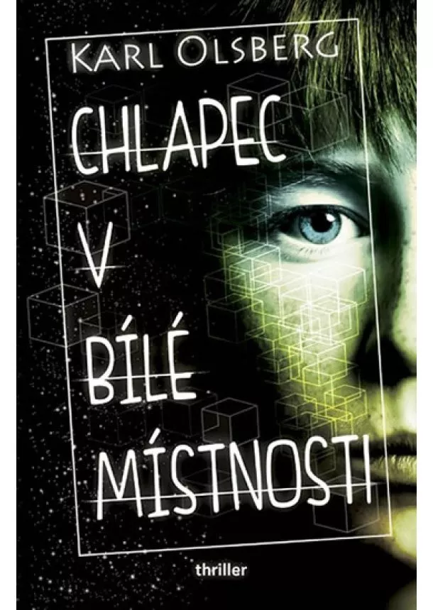 Karl Olsberg - Chlapec v bílé místnosti