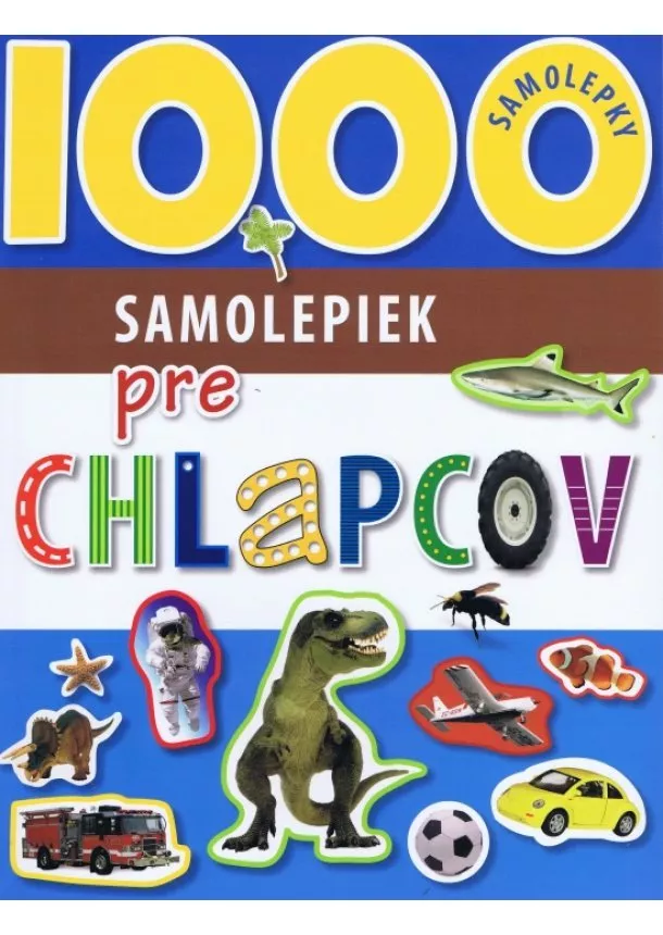 autor neuvedený - 1000 samolepiek pre chlapcov