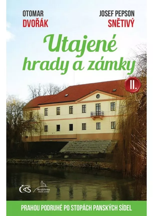 Otomar Dvořák, Josef Pepson Snětivý - Utajené hrady a zámky II. aneb Prahou podruhé po stopách panských sídel