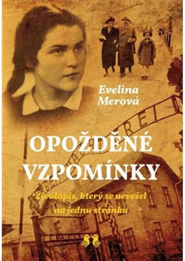 Evelina Merová - Opožděné vzpomínky - Životopis, který se nevešel na jednu stránku