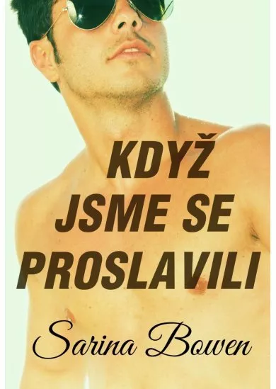 Když jsme se proslavili