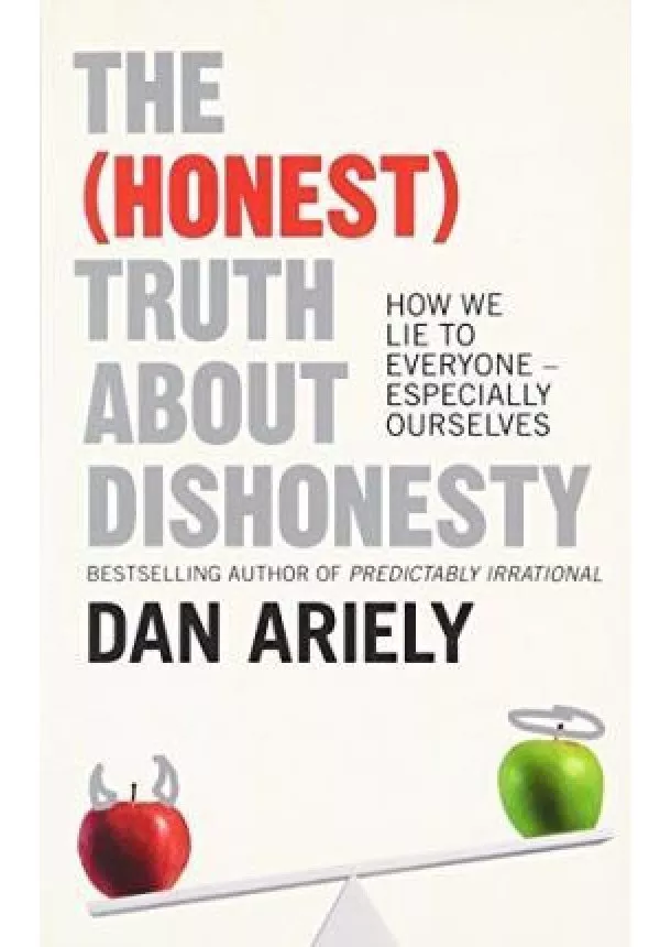 Dan Ariely - The (Honest) Truth About Dishonesty