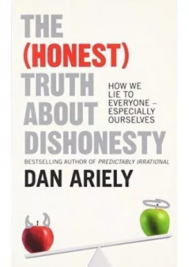 The (Honest) Truth About Dishonesty