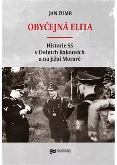 Obyčejná elita - Historie SS v Dolních Rakousích a na jižní Moravě