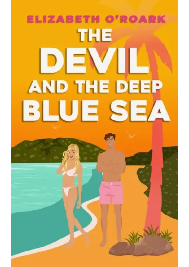 Elizabeth O'Roark - The Devil and the Deep Blue Sea