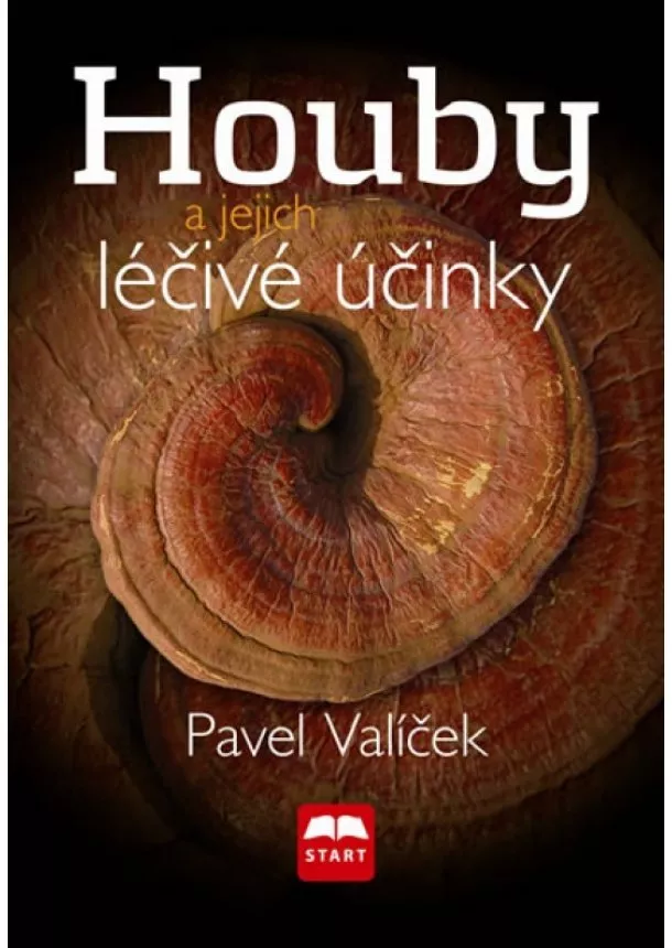 Pavel Valíček - Houby a jejich léčivé účinky