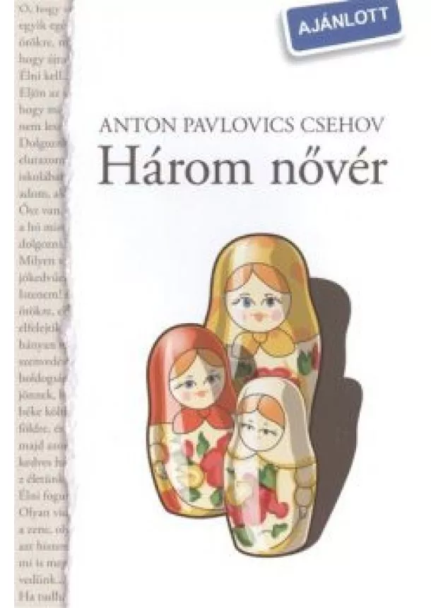 Anton Pavlovics Csehov - HÁROM NŐVÉR