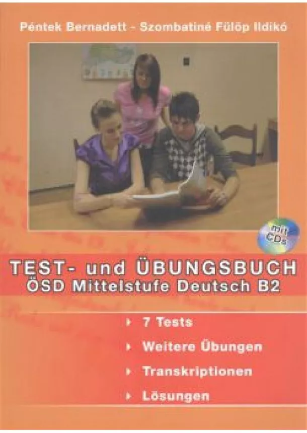 Péntek Bernadett - TEST- UND ÜBUNGSBUCH /ÖSD MITTELSTUFE DEUTSCH B2 MIT CDS