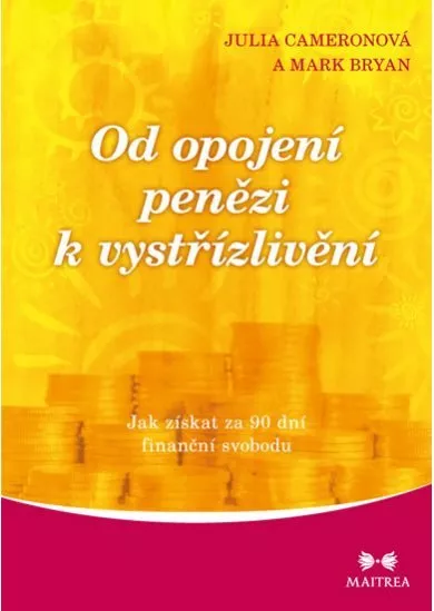 Od opojení penězi k vystřízlivění - Jak získat za 90 dní finanční svobodu