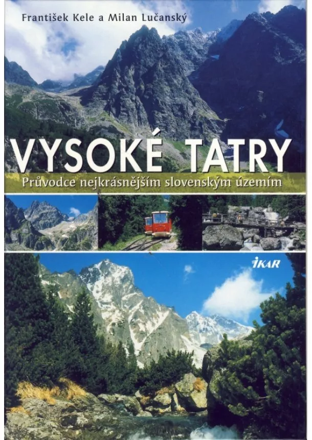 František - Milan Lučanský Kele - Vysoké Tatry-Průvodce nejkrásnějším slovenským územím-čes.