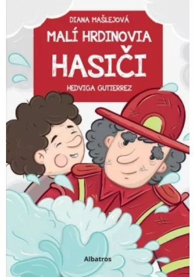 Malí hrdinovia: Hasiči