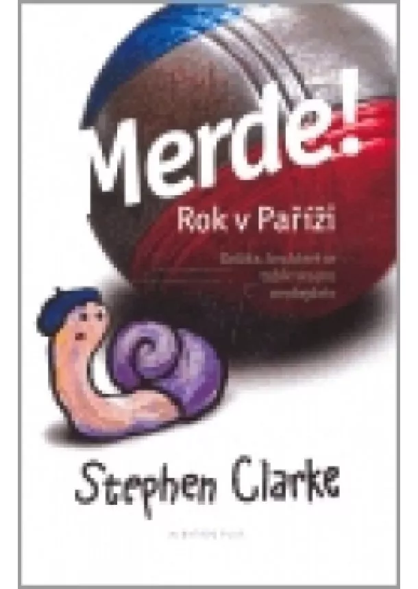 Stephen Clarke - Merde! Rok v Paříži (1)