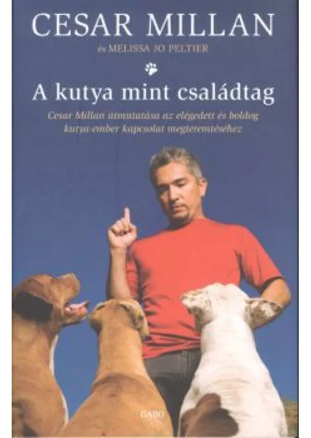 Cesar Millan - A kutya mint családtag