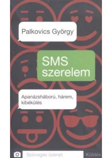 SMS SZERELEM /APANÁZSHÁBORÚ, HÁREM, KIBÉKÜLÉS