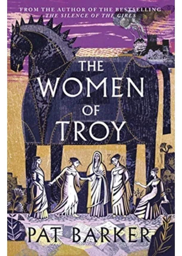 Pat Barker - The Women of Troy