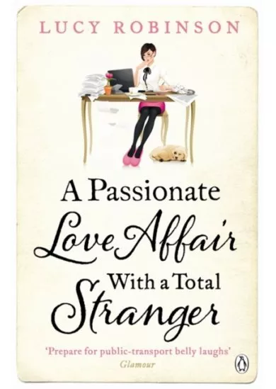 Passionate Love Affair with a Total Stranger