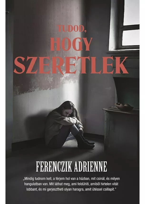 Ferenczik Adrienne - Tudod, hogy szeretlek