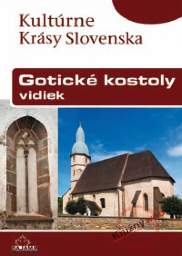 Štefan Podolinský  - Kultúrne krásy Slovenska - Gotické kostoly, vidiek